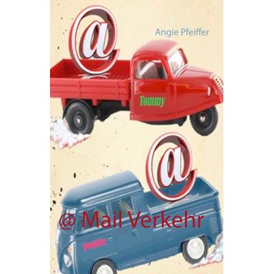 @ Mail Verkehr, Taschenbuch von Angie Pfeiffer, BoD – Books on Demand, 978-3-7386-4593-4