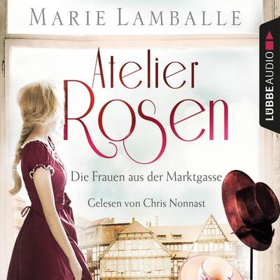 Atelier Rosen - Die Frauen aus der Marktgasse - Atelier Rosen, Teil 1 - Marie Lamballe, Audio, 4066004499819