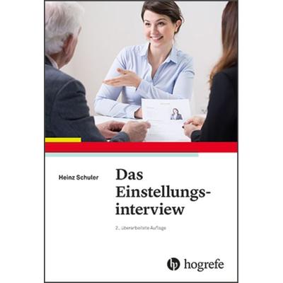 Das Einstellungsinterview, Taschenbuch von Heinz Schuler, Hogrefe Verlag, 978-3-8017-2871-7
