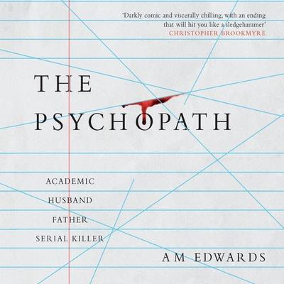 The Psychopath - A.M. Edwards, Audio, 9781399137072