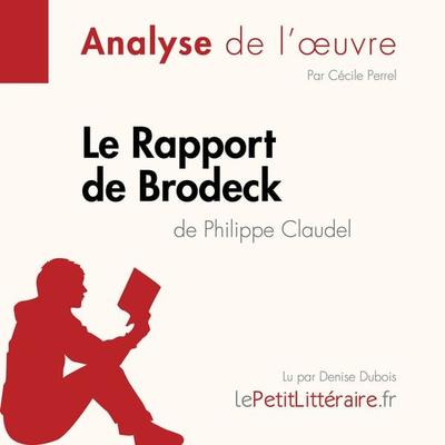 Le Rapport de Brodeck de Philippe Claudel (Analyse de l'oeuvre) - LePetitLitteraire,Cécile Perrel,Florence Balthasar, Audio, 9782808032810