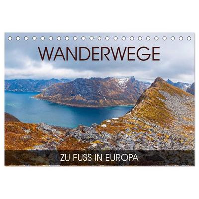 Wanderwege - zu Fuß in Europa (Tischkalender 2026 DIN A5 quer), CALVENDO Monatskalender