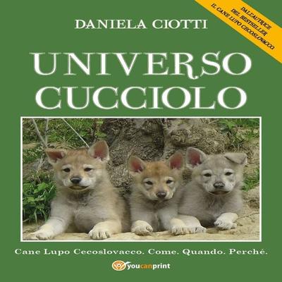 UNIVERSO CUCCIOLO - Daniela Ciotti, Audio, 9791222703466