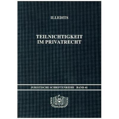 Teilnichtigkeit im Privatrecht, Taschenbuch von Alexander Illedits, Verlag Österreich, 978-3-7046-0256-5