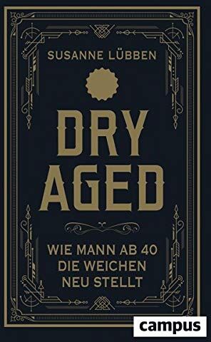 Susanne Lübben - Dry Aged: Wie Mann ab 40 die Weichen neu stellt - Preis vom 16.10.2026 11:41:07 h