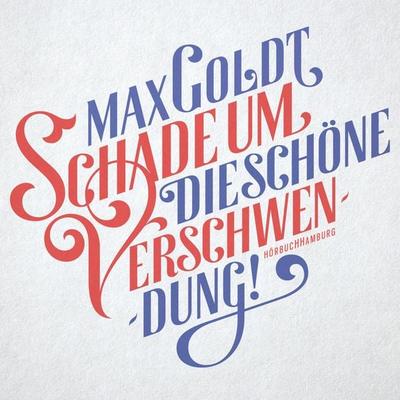 Schade um die schöne Verschwendung! - Max Goldt, Audio, 9783844911077