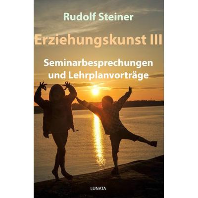 Erziehungskunst III, Taschenbuch von Rudolf Steiner, Epubli, 978-3-7529-5026-7