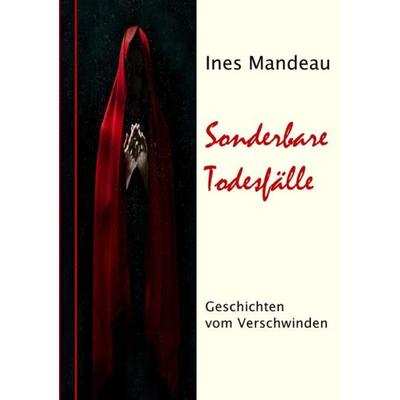 Sonderbare Todesfälle, Taschenbuch von Ines Mandeau, Epubli, 978-3-7418-9479-4
