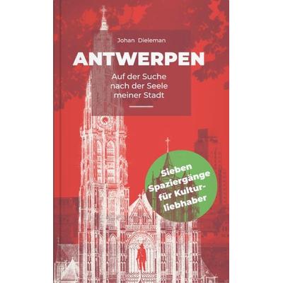 Antwerpen, Taschenbuch von Johan Dieleman, J. G. Seume, 978-3-9825878-1-3