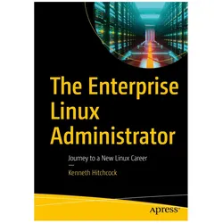 The Enterprise Linux Administrator, Fachbücher von Kenneth Hitchcock