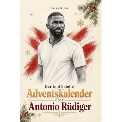Der inoffizielle Adventskalender über Antonio Rüdiger -