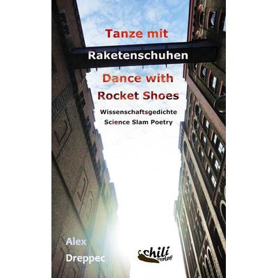 Tanze mit Raketenschuhen - Dance with Rocket Shoes, Taschenbuch von Alex Dreppec, Chiliverlag, 978-3-943292-50-3