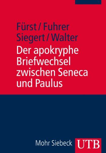 Alfons Fürst - Der apokryphe Briefwechsel zwischen Seneca und Paulus: Zusammen mit dem Brief des Mordechai an Alexander und dem Brief des Annaeus Seneca über Hochmut und Götterbilder - Preis vom 09.10.2026 07:28:09 h