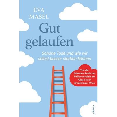 Gut gelaufen, Gebundene Ausgabe von Eva Masel, Edition a, 978-3-99001-708-1