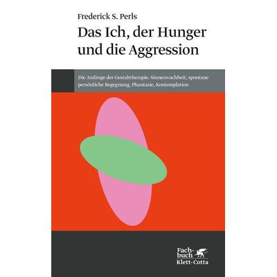 Das Ich, der Hunger und die Aggression (Konzepte der Humanwissenschaften), Taschenbuch von Frederick S. Perls, Klett Cotta, 978-3-608-94013-8