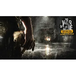 This War of Mine: Stories - Father's Promise