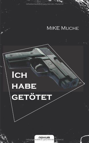 Mike Muche - Ich habe getötet! - Preis vom 30.09.2026 09:01:18 h