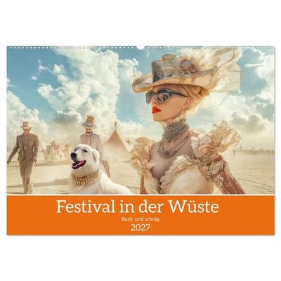 Festival in der Wüste - Bunt und schräg (Wandkalender 2027 DIN A2 quer), CALVENDO Monatskalender