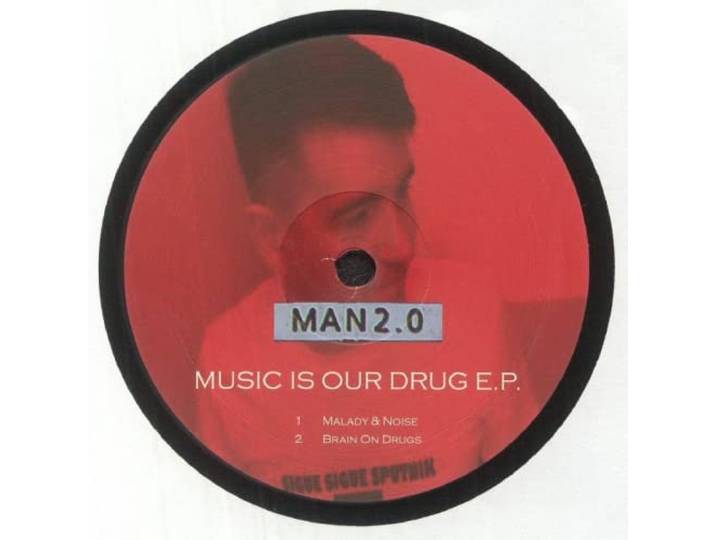 Man 2.0 - Music Is Our Drug E.p.