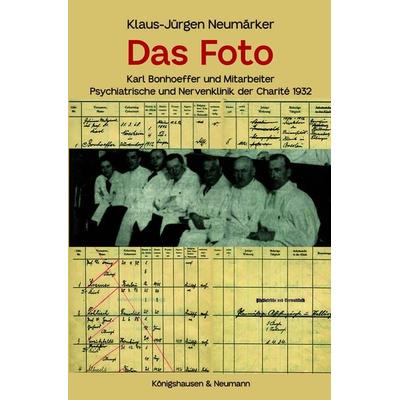 Das Foto – Karl Bonhoeffer und Mitarbeiter, Taschenbuch von Klaus-Jürgen Neumärker, Königshausen u. Neumann, 978-3-8260-8671-7