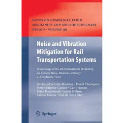 Noise and Vibration Mitigation for Rail Transportation Systems, Fachbücher von David Thompson, James Nelson, Paul de Vos, Pierre-Etienne Gautier, Burkhard Schulte-Werning, Carl Hanson, Tatsuo Maeda, Brian Hemsworth