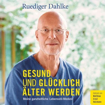 Gesund und glücklich älter werden - Ruediger Dahlke, Audio, 9783985440030