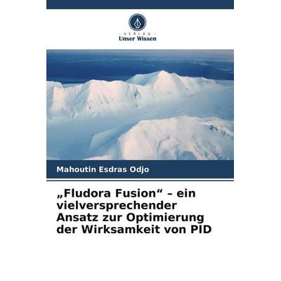 'Fludora Fusion' - ein vielversprechender Ansatz zur Optimierung der Wirksamkeit von PID, Taschenbuch von Mahoutin Esdras Odjo, Verlag Unser Wissen