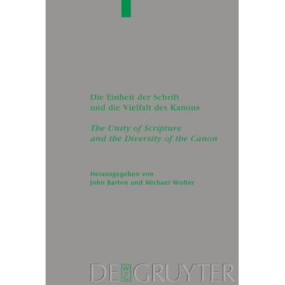 Die Einheit der Schrift und die Vielfalt des Kanons / The Unity of Scripture and the Diversity of the Canon, Gebundene Ausgabe von John Barton,Michael