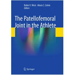 The Patellofemoral Joint in the Athlete, Fachbücher von Alexis C. Colvin, Robin V. West