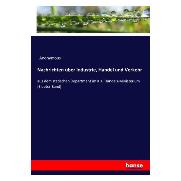 Hansebooks Nachrichten über Industrie, Handel und Verkehr (Deutsch, Softcover, Anonymous) (55887724)