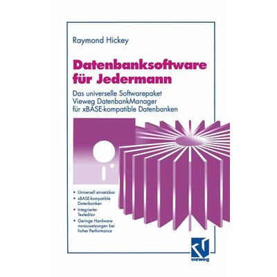 Datenbanksoftware für Jedermann, Taschenbuch von Raymond Hickey, Vieweg & Teubner, 978-3-528-05273-7