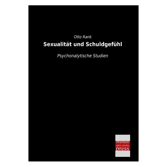 Bremen University Sexualität und Schuldgefühl (Deutsch, Softcover, Otto Rank) (55524392)