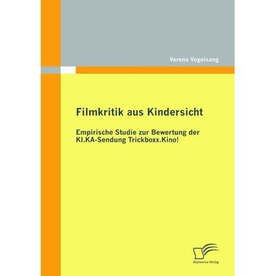 Fimkritik aus Kindersicht, Taschenbuch von Verena Vogelsang, Diplomica Verlag GmbH, 978-3-8428-5895-4