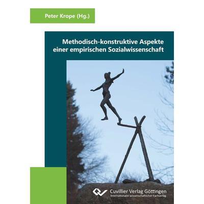 Methodisch-konstruktive Aspekte einer empirischen Sozialwissenschaft, Taschenbuch von Peter Krope, Cuvillier Verlag, 978-3-7369-7716-7