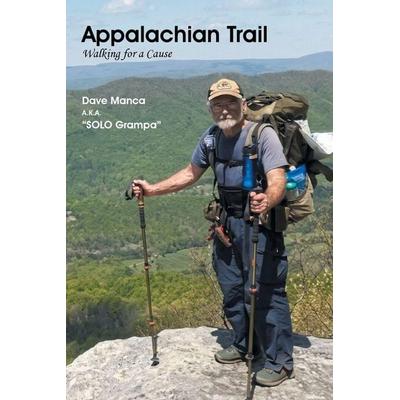 Appalachian Trail, Taschenbuch von Dave Manca A. K. A. "SOLO Grampa"; Newman Springs
