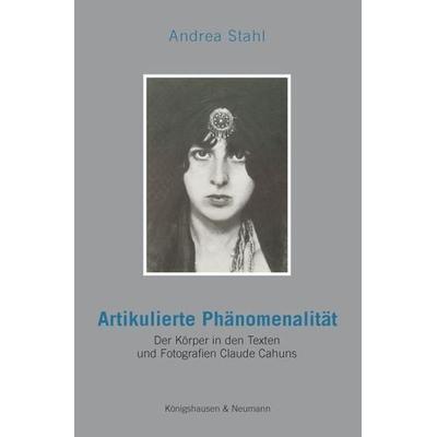 Artikulierte Phänomenalität, Taschenbuch von Andrea Stahl, Königshausen u. Neumann, 978-3-8260-4950-7