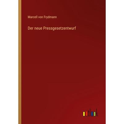 Der neue Pressgesetzentwurf, Taschenbuch von Marcell Frydmann, Outlook, 978-3-368-48842-0