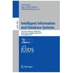 Intelligent Information and Database Systems, Fachbücher von Ngoc Thanh Nguyen, Ali Selamat, Habibollah Haron, Thanh Nguyen, Ngoc Haron