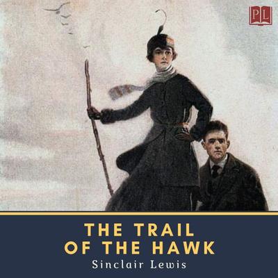 The Trail of the Hawk - Sinclair Lewis, Audio, 4066338467539