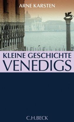 Arne Karsten - Kleine Geschichte Venedigs - Preis vom 04.10.2026 03:51:26 h