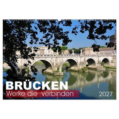 Brücken - Werke die verbinden (Wandkalender 2027 DIN A2 quer), CALVENDO Monatskalender