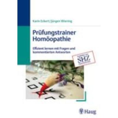 Prüfungstrainer Homöopathie, Taschenbuch von J. Wiering,K. Eckert, Karl Haug, 978-3-8304-7291-9