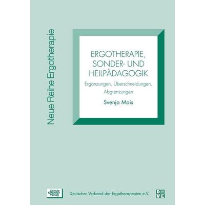 Ergotherapie, Sonder- und Heilpädagogik, Taschenbuch von Svenja Mais, Schulz-Kirchner, 978-3-8248-0424-5