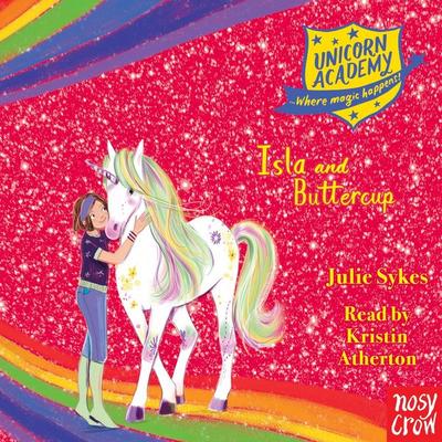 Unicorn Academy: Isla and Buttercup - Julie Sykes, Audio, 9781839947100