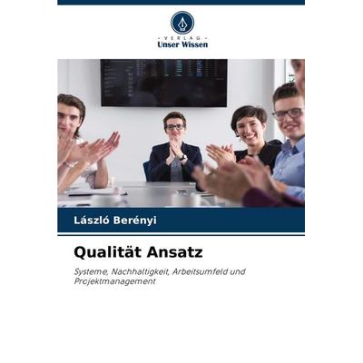 Qualität Ansatz, Taschenbuch von László Berényi, Verlag Unser Wissen, 978-620-6-95726-3