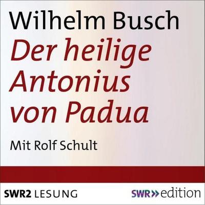 Der heilige Antonius von Padua - Wilhelm Busch, Audio, 9783932501517