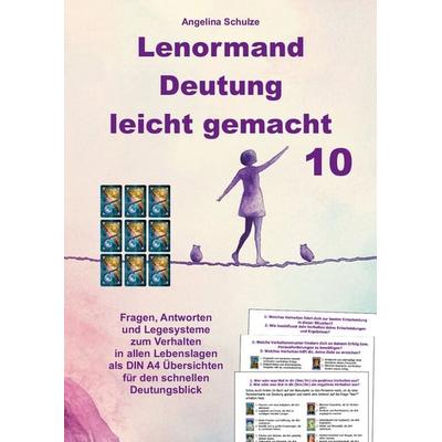 Lenormand Deutung leicht gemacht 10, Gebundene Ausgabe von Angelina Schulze, Angelina Schulze Verlag, 978-3-96738-301-0