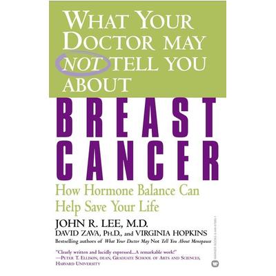 What Your Doctor May Not Tell You about Breast Cancer, Taschenbuch von John R. Lee,David Zava,Virginia Hopkins, Grand Central Publishing