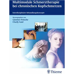 Multimodale Schmerztherapie bei chronischen Kopfschmerzen, Fachbücher von Charly Gaul, Günther Fritsche
