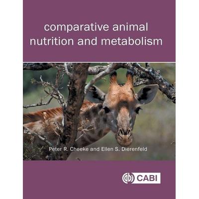 Comparative Animal Nutrition and Metabolism, Taschenbuch von Ellen Dierenfeld,Peter Robert Cheeke, CABI Publishing, 978-1-84593-631-0